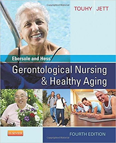 Test Bank for Ebersole and Hess' Gerontological Nursing & Healthy Aging 4th Edition by Theris A. Touhy