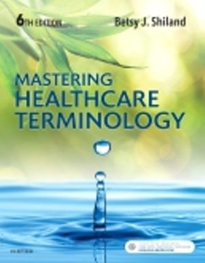 Test Bank for Mastering Healthcare Terminology 6th Edition By Shiland