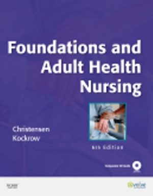 Test Bank for Foundations and Adult Health Nursing 6th Edition by Christensen