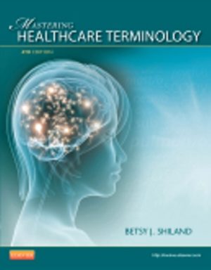 Test Bank for Mastering Healthcare Terminology 4th Edition by Betsy J. Shiland