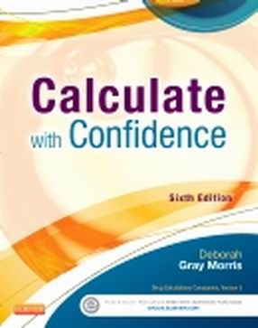 Test Bank for Calculate with Confidence 6th Edition Deborah C. Gray Morris