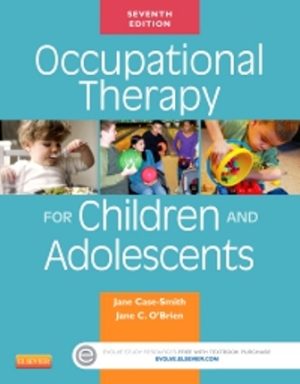 Test Bank for Occupational Therapy for Children and Adolescents 7th Edition by Jane Case-Smith