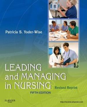 Test Bank for Leading and Managing in Nursing 5th Edition, By Patricia S. Yoder-Wise