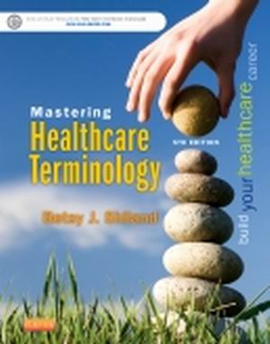 Test Bank for Mastering Healthcare Terminology 5th Edition by Betsy J. Shiland