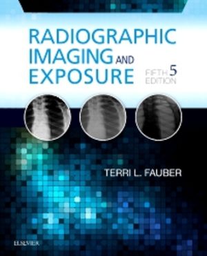 Test Bank for Radiographic Imaging and Exposure 5th Edition Fauber