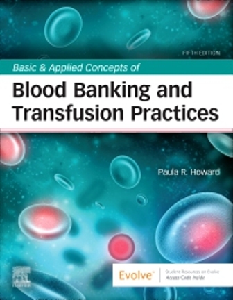 Test Bank for Basic and Concepts of Blood Banking and Transfusion Practices 5th Edition Howard