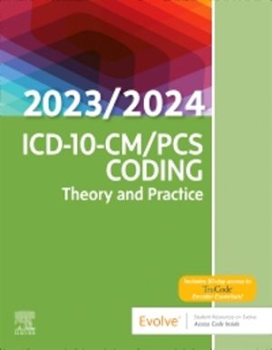 Solution Manual for ICD-10-CM/PCS Coding: Theory and Practice 2023/2024 Edition 1st Edition by Elsevier Inc