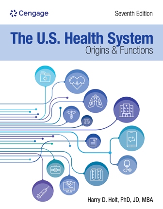 Test Bank for The U.S. Health System Origins and Functions 7th Edition Holt
