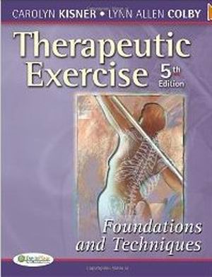 Test Bank for Therapeutic Exercise: Foundations and Techniques, 5th edition, Lynn Allen Colby