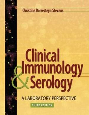 Test Bank for Clinical Immunology and Serology 3rd Edition by Christine Dorresteyn Stevens