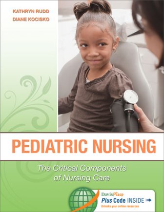 Test Bank for Pediatric Nursing 1st Edition, by Kathryn Rudd, Diane Kocisko