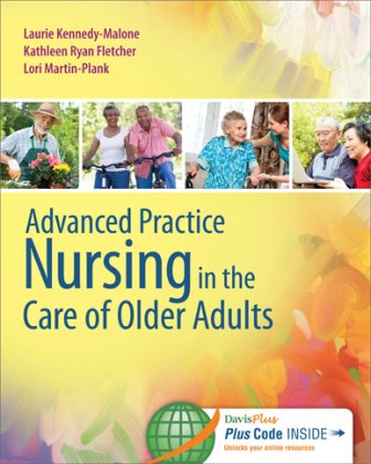 Test Bank for Advanced Practice Nursing in the Care of Older Adults 1st Edition Laurie Kennedy-Malone
