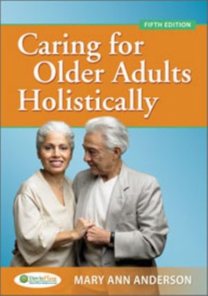 Test Bank for Caring for Older Adults Holistically 5th Edition by Mary Ann Anderson