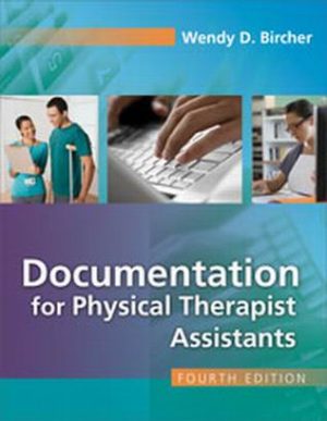 Test Bank for Documentation for the Physical Therapist Assistant 4th Edition Wendy Bircher