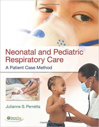 Test Bank for Neonatal and Pediatric Respiratory Care 1st Edition Julianne Perretta