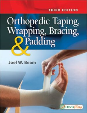 Test Bank for Orthopedic Taping Wrapping Bracing and Padding 3rd Edition by Joel W. Beam