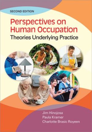 Test Bank for Perspectives on Human Occupation 2nd Edition By Hinojosa