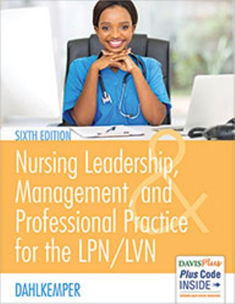 Test Bank for Nursing Leadership, Management, and Professional Practice For The LPN/LVN 6th Edition Tamara R. Dahlkemper