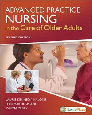 Test Bank for Advanced Practice Nursing in the Care of Older Adults 2nd Edition Laurie Kennedy-Malone