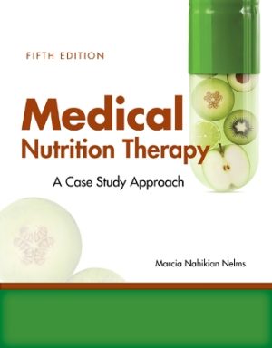 Test Bank for Medical Nutrition Therapy 5th Edition Nelms