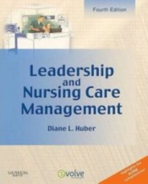 Test Bank for Leadership and Nursing Care Management 4th Edition Diane Huber