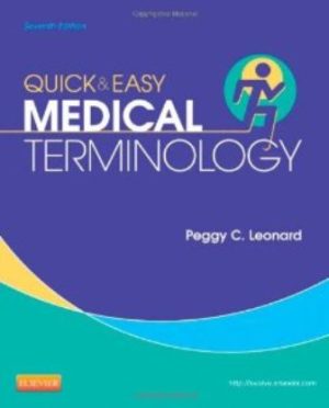 Test Bank for Quick and Easy Medical Terminology, 7th Edition, Leonard