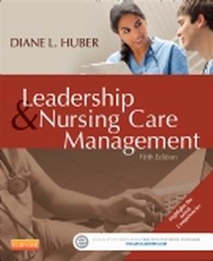 Test Bank for Leadership and Nursing Care Management 5th Edition By Diane Huber