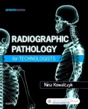 Test Bank for Radiographic Pathology for Technologists 7th Edition Nina Kowalczyk