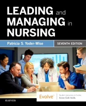Test Bank for Leading and Managing in Nursing 7th Edition by Patricia S. Yoder-Wise