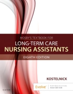 Test Bank for Mosby’s Textbook for Long-Term Care Nursing Assistants 8th Edition by Kostelnick
