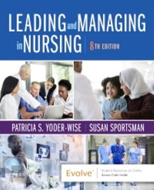 Test Bank for Leading and Managing in Nursing 8th Edition by Yoder-Wise