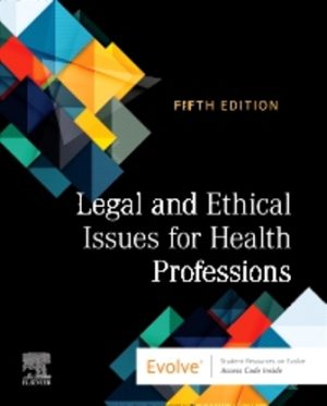 Test Bank for Legal and Ethical Issues for Health Professions 5th Edition by Elsevier Inc