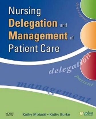 Test Bank for Nursing Delegation and Management of Patient Care 1st Edition Kathleen Motacki
