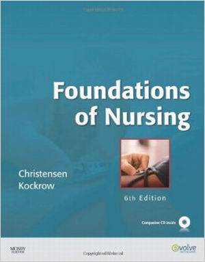 Test Bank for Foundations of Nursing 6th Edition by Barbara Lauritsen Christensen