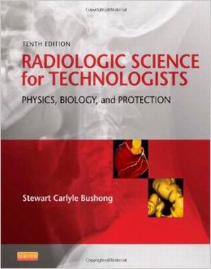 Test Bank for Radiologic Science for Technologists 10th Edition by Stewart C. Bushong