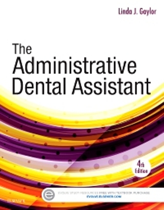 Test Bank for The Administrative Dental Assistant 4th Edition by Linda J. Gaylor