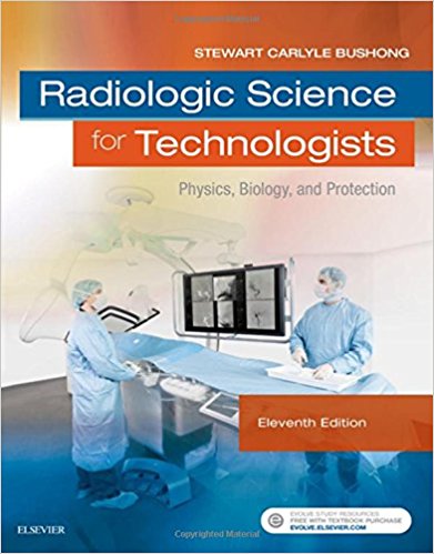 Test Bank for Radiologic Science for Technologists 11th Edition by Stewart C. Bushong