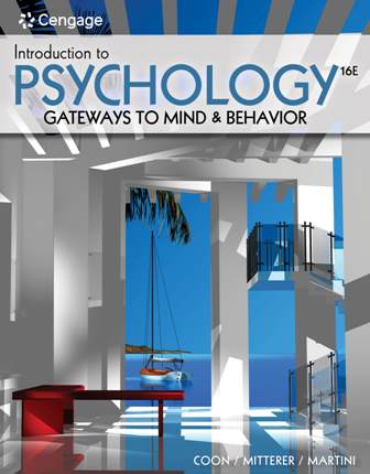 Introduction to Psychology: Gateways to Mind and Behavior 16th Edition Coon