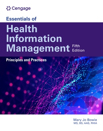 Essentials of Health Information Management: Principles and Practices: Principles and Practices 5th Edition Bowie