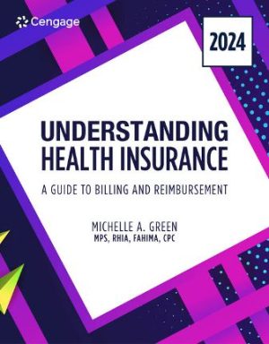 Understanding Health Insurance: A Guide to Billing and Reimbursement 2024 Edition 19th Edition Green