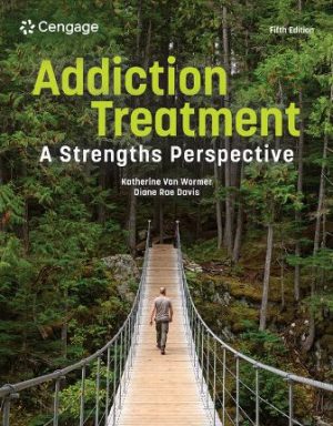 Test Bank for Addiction Treatment A Strengths Perspective 5th Edition Van Wormer