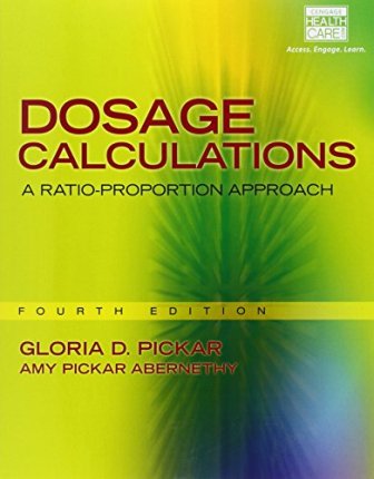 Dosage Calculations A Ratio-Proportion Approach 4th Edition Pickar