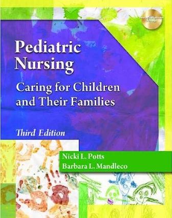 Pediatric Nursing Caring for Children and Their Families 3rd Edition Potts