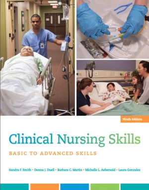 Clinical Nursing Skills Basic to Advanced Skills 9th Edition Smith