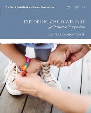 Exploring Child Welfare: A Practice Perspective 7th Edition Crosson-Tower