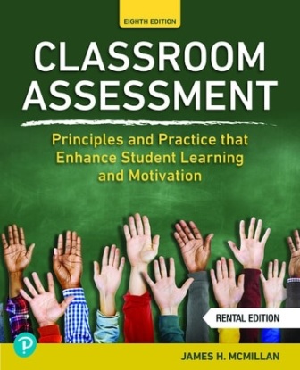 Classroom Assessment: Principles and Practice that Enhance Student Learning and Motivation 8th Edition McMillan