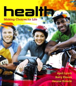 Health: Making Choices for Life 1st Edition Lynch