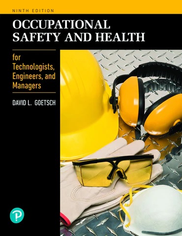 Occupational Safety and Health for Technologists Engineers and Managers 9th Edition Goetsch