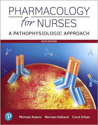 Pharmacology for Nurses A Pathophysiologic Approach 6th Edition Adams
