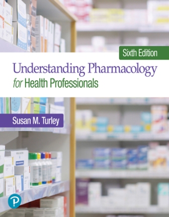 Understanding Pharmacology for Health Professionals 6th Edition Turley